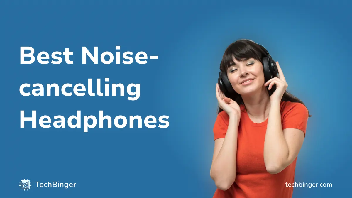 6 Best Noise-cancelling Headphones to Buy in 2024