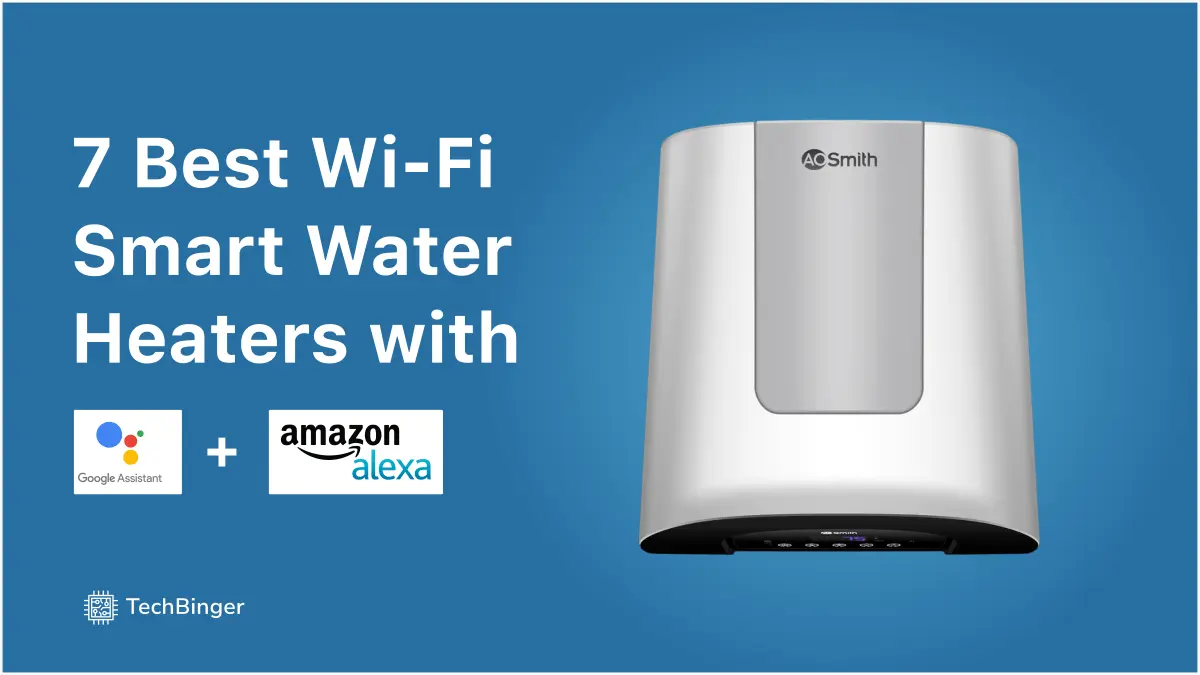 7 Best Smart Water Heaters with Wi-Fi Under ₹15,000 You Can’t Miss!
