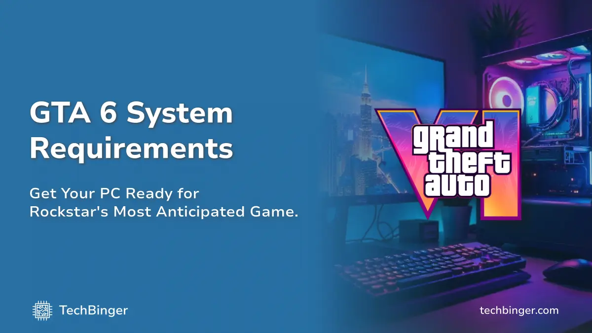 GTA 6 System Requirements: Is Your PC Ready for It?