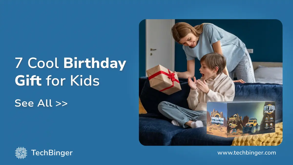 7 Best Birthday Gift Ideas for Tech-Savvy Kids
