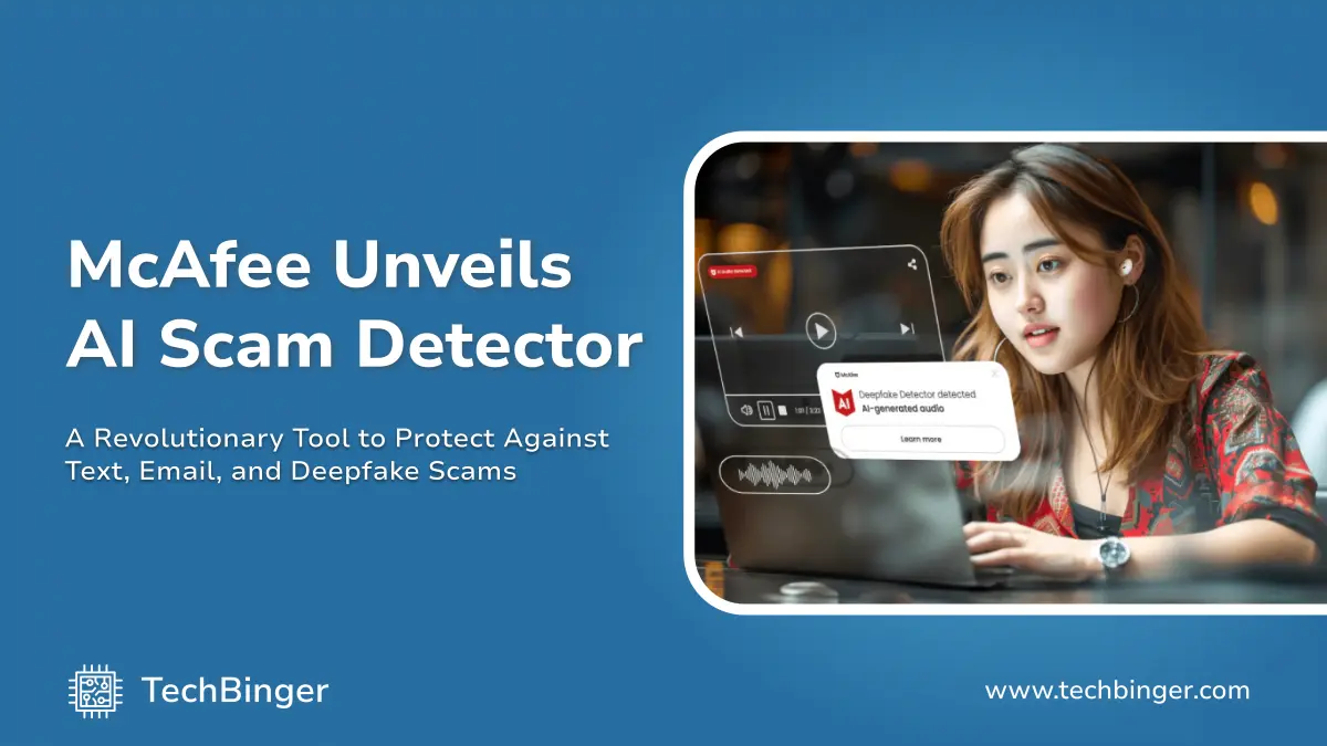 McAfee Unveils AI-Powered Scam Detector to Combat Text, Email, and Deepfake Scams