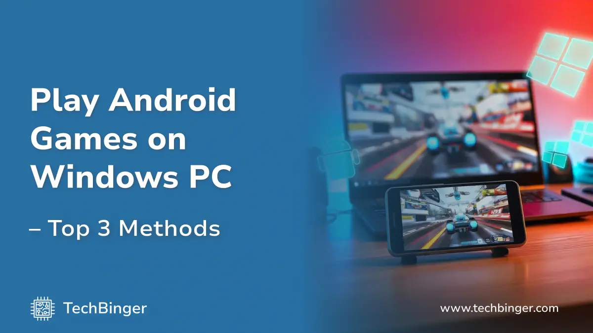 3 Best Ways to Play Android Games on Windows PC (2025 Guide)
