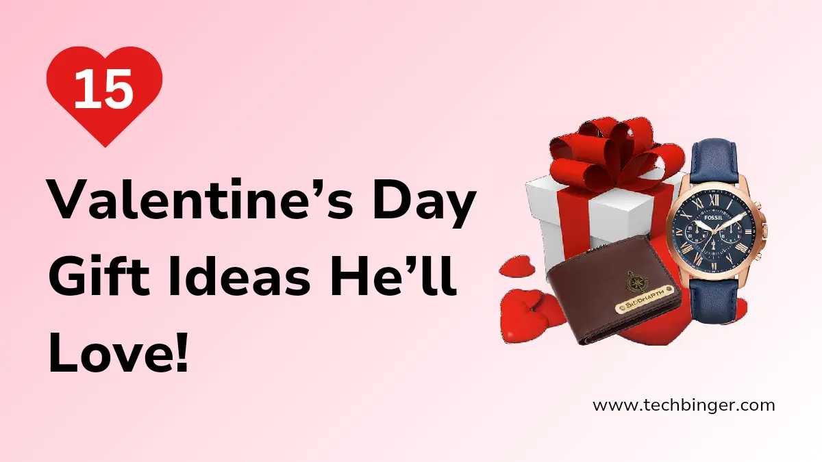 15 Perfect Valentine’s Day Gift Ideas for Him That He’ll Actually Love!